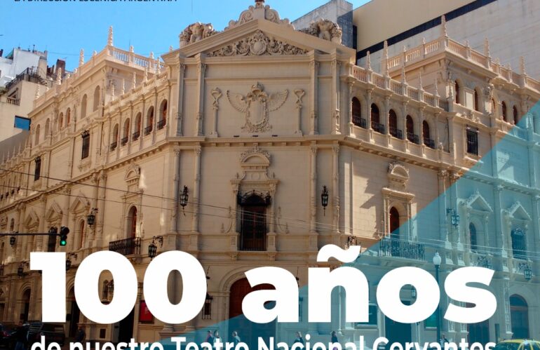 100 años Teatro Nacional Cervantes